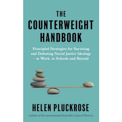 Abbildung von The Counterweight Handbook: Principled Strategies for Surviving and Defeating Critical Social Justice Ideology at Work, in Schools Beyond