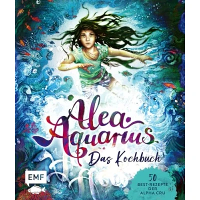 Abbildung von Alea Aquarius Das Kochbuch: 50 Best Rezepte der Alpha Cru