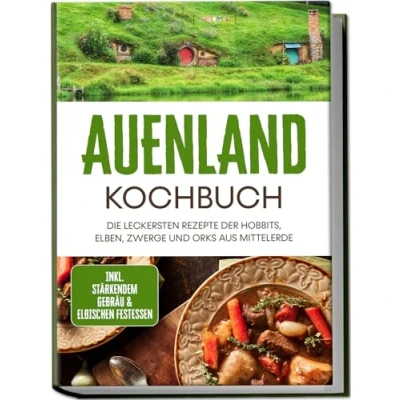Abbildung von Auenland Kochbuch: Die leckersten Rezepte der Hobbits, Elben, Zwerge und Orks aus Mittelerde inkl. stärkendem Gebräu &amp; elbischen Festessen