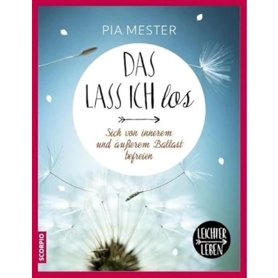 Abbildung von Das lass ich los: Sich von innerem und äußerem Ballast befreien (Leichter leben)