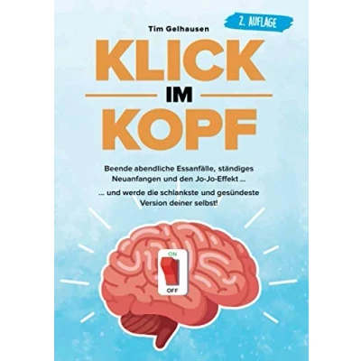 Abbildung von Klick im Kopf: Beende abendliche Essanfälle, ständiges Neuanfangen und den Jo Effekt werde die schlankste gesündeste Version deiner selbst!