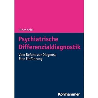 Abbildung von Psychiatrische Differenzialdiagnostik: Vom Befund zur Diagnose Eine Einführung