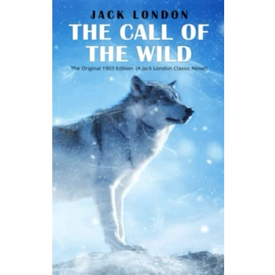 Abbildung von The Call Of Wild: Original 1903 Edition (A Jack London Classic Novel)