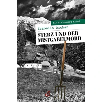 Abbildung von Sterz und der Mistgabelmord: Ein Steiermark Krimi (Servus Krimi)