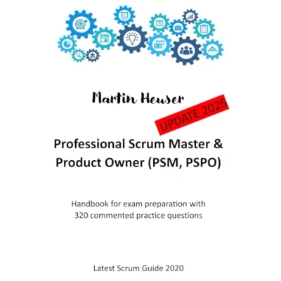 Abbildung von Professional Scrum Master (PSM) / Product Owner (PSPO): Exam preparation: 320 practice questions with explanations (Latest Guide 2020)