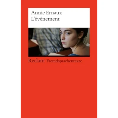 Abbildung von L’événement. Französischer Text mit deutschen Worterklärungen. Niveau B2 (GER): Ernaux, Annie Deutsch Lektüre, Deutsche Klassiker der Literatur 14505 (Reclams Universal Bibliothek)