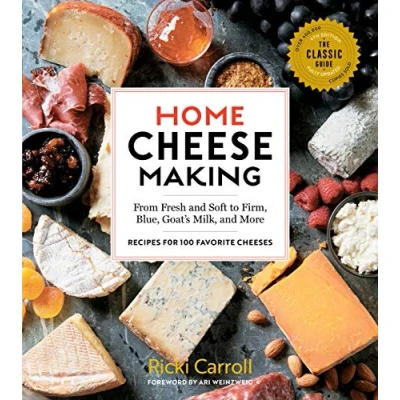 Abbildung von Home Cheese Making, 4th Edition: From Fresh and Soft to Firm, Blue, Goat’s Milk, More; Recipes for 100 Favorite Cheeses