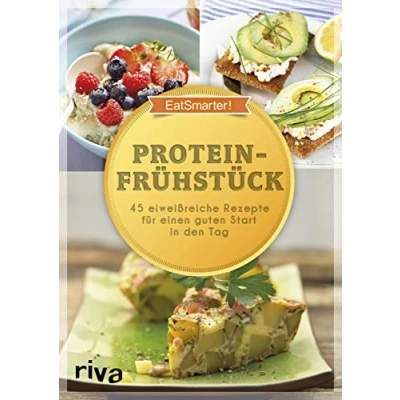 Abbildung von Proteinfrühstück: 50 eiweißreiche Rezepte für einen guten Start in den Tag: 45 Tag