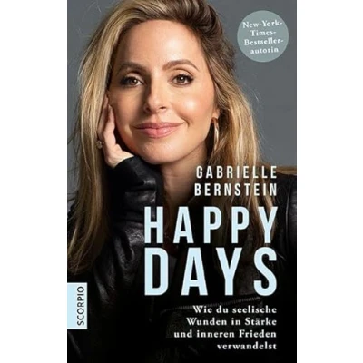 Abbildung von Happy Days: Wie du seelische Wunden in Stärke und inneren Frieden verwandelst