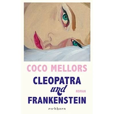 Abbildung von Cleopatra und Frankenstein: Roman. Eine ungleiche Liebe in New York herzzerreißend, beglückend süchtig machend