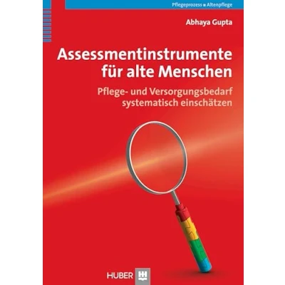 Abbildung von Assessmentinstrumente für alte Menschen: Pflege und Versorgungsbedarf systematisch einschätzen