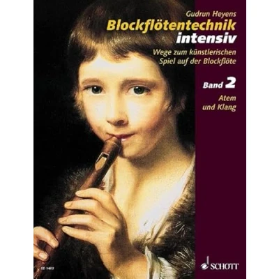 Abbildung von Blockflötentechnik intensiv: Wege zum künstlerischen Spiel auf der Blockflöte. Band 2. Sopran oder Alt