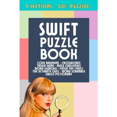 Abbildung von Swift Puzzle Book for All Ages: Crosswords, Eras Word Searches, Code Breakers, Taylor Quizzes Trivia and More 9 sections 50+ puzzles!
