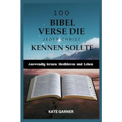 Abbildung von 100 Bibelverse Die Jeder Christ Kennen Sollte: Auswendig Lernen, Meditieren Und Leben