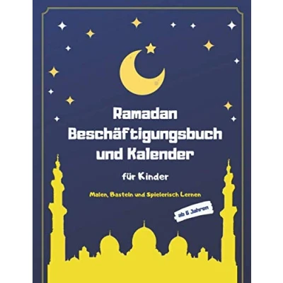 Abbildung von Ramadan Beschäftigungsbuch und Kalender für Kinder: Malen, Basteln Spielerisch Lernen im Fastenmonat (Islam Bücher Kinder, Band 1)