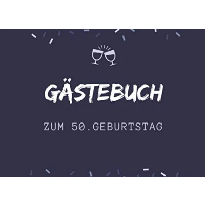 Abbildung von GÄSTEBUCH zum 50. GEBURTSTAG: Gästebuch BLANKO Geschenk runden Geburtstag Geburtstagsgeschenk Gaestebuch Geburtstagsfeier Fünfzigster Party