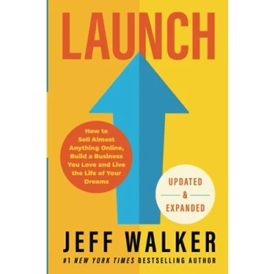 Abbildung von Launch (Updated &amp; Expanded Edition): How to Sell Almost Anything Online, Build a Business You Love and Live the Life of Your Dreams