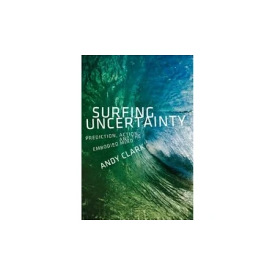 Abbildung von Surfing Uncertainty: Prediction, Action, and the Embodied Mind