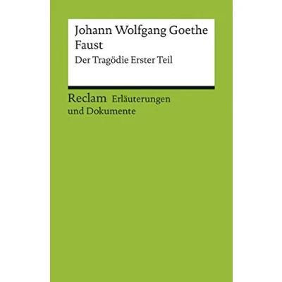 Abbildung von Johann Wolfgang Goethe &#039;Faust&#039;, Der Tragödie Erster Teil. Erläuterungen und Dokumente