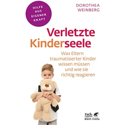 Abbildung von Verletzte Kinderseele (Fachratgeber Klett Cotta, Bd.): Was Eltern traumatisierter Kinder wissen müssen und wie sie richtig reagieren Cotta: Hilfe aus eigener Kraft)