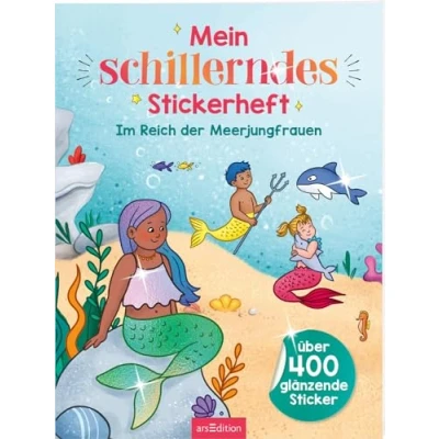 Abbildung von Mein schillerndes Stickerheft Im Reich der Meerjungfrauen: Über 400 glänzende Sticker Stickerbuch ab 5 Jahren