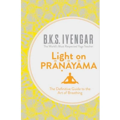 Abbildung von Light on Pranayama: the Definitive Guide to Art of Breathing