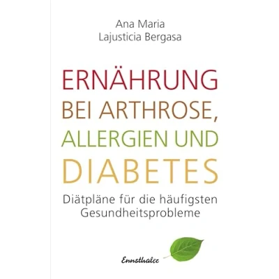 Abbildung von Ernährung bei Arthrose, Allergien und Diabetes: Diätpläne für die häufigsten Gesundheitsprobleme