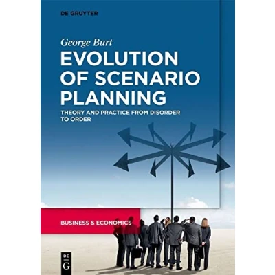 Abbildung von Evolution of Scenario Planning: Theory and Practice from Disorder to Order