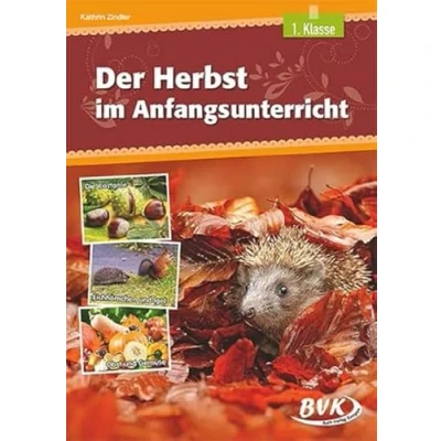 Abbildung von Der Herbst im Anfangsunterricht Differenzierter Sachunterricht, 1. Klasse (heterogene Lernvoraussetzungen)