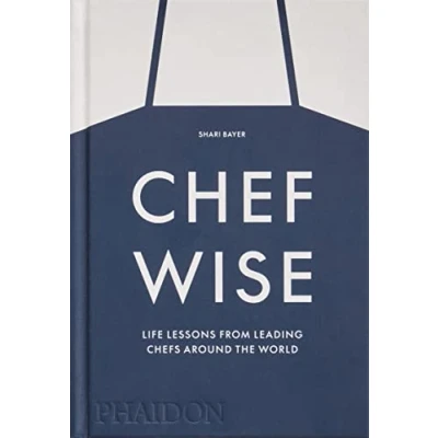 Abbildung von Chefwise, Life Lessons from the World&#039;s Leading Chefs: Chefs Around World