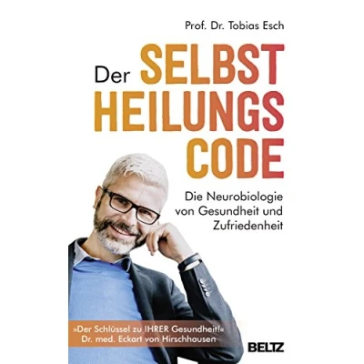 Abbildung von Der Selbstheilungscode: Die Neurobiologie von Gesundheit und Zufriedenheit