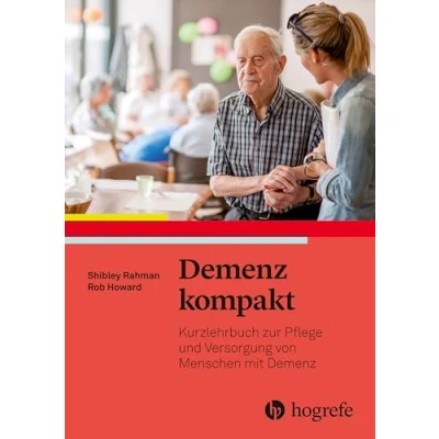 Abbildung von Demenz kompakt: Kurzlehrbuch zur Pflege und Versorgung von Menschen mit