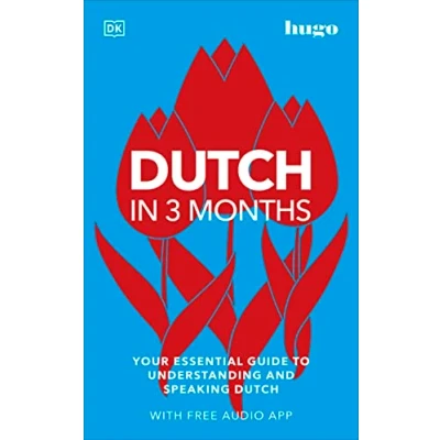 Abbildung von Dutch in 3 Months with Free Audio App: Your Essential Guide to Understanding and Speaking (Hugo Months)