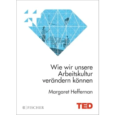 Abbildung von Wie wir unsere Arbeitskultur verändern können: TED Books (gebundene Ausgabe)