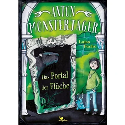 Abbildung von Anton Monsterjäger Das Portal der Flüche: Band 2 Kinderbuchreihe ab 9 Jahren mit Gruselfaktor