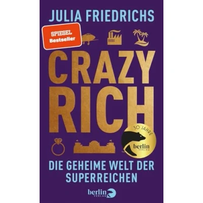 Abbildung von Crazy Rich: Die geheime Welt der Superreichen