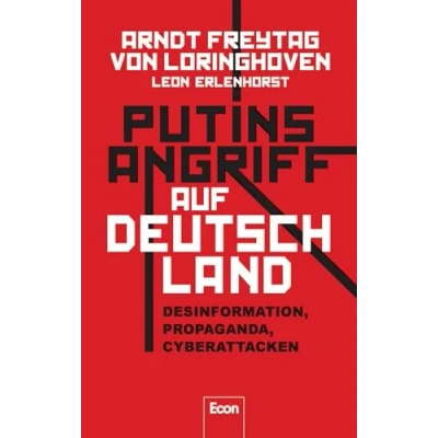 Abbildung von Putins Angriff auf Deutschland: Desinformation, Propaganda, Cyberattacken Fake News aus Moskau: wie Russland unsere Demokratie angreift