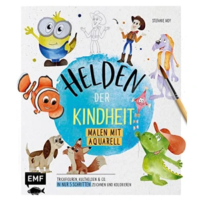 Abbildung von Helden der Kindheit Malen mit Aquarell: Trickfiguren, Kulthelden und Co. in nur 5 Schritten zeichnen kolorieren