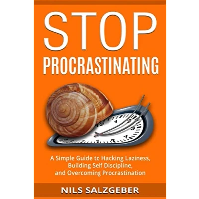 Abbildung von Stop Procrastinating: A Simple Guide to Hacking Laziness, Building Self Discipline, and Overcoming Procrastination