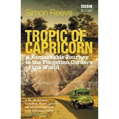 Abbildung von Tropic of Capricorn: A Remarkable Journey to the Forgotten Corners World