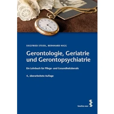 Abbildung von Gerontologie, Geriatrie und Gerontopsychiatrie: Ein Lehrbuch für Gesundheits Pflegeberufe