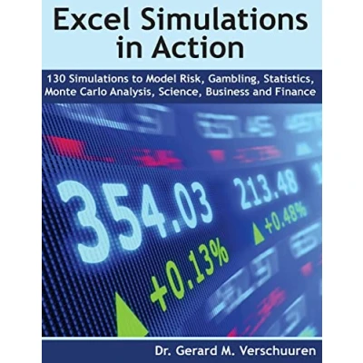 Abbildung von 130 Excel Simulations in Action: to Model Risk, Gambling, Statistics, Monte Carlo Analysis, Science, Business and Finance