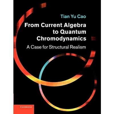 Abbildung von From Current Algebra to Quantum Chromodynamics: A Case for Structural Realism