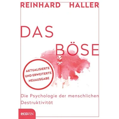 Abbildung von Das Böse: Die Psychologie der menschlichen Destruktivität