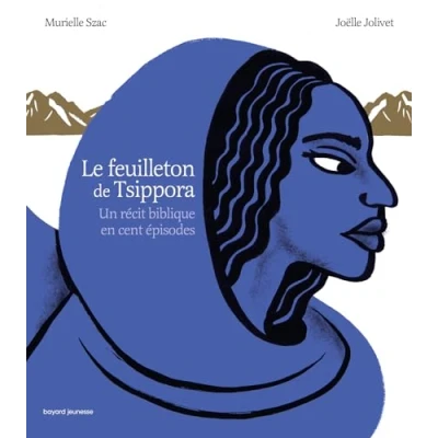Abbildung von Le feuilleton de Tsippora: Un récit biblique en cent épisodes