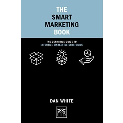 Abbildung von The Smart Marketing Book: Definitive Guide to Effective Strategies (Concise Advice)