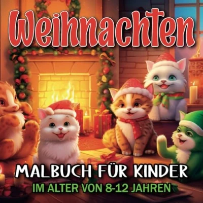 Abbildung von Weihnachten Malbuch für Kinder im Alter von 8 12 Jahren: Weihnachtsausmalbuch Große, einfache Weihnachtsbilder zum Ausmalen!