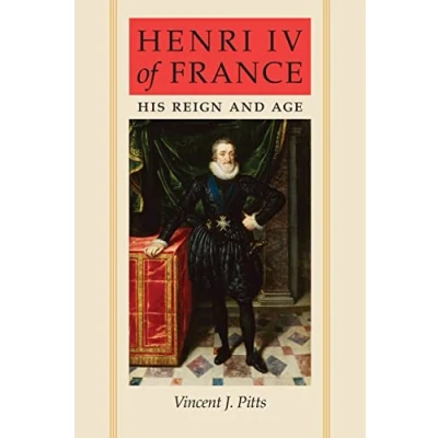 Abbildung von Henri IV of France: His Reign and Age