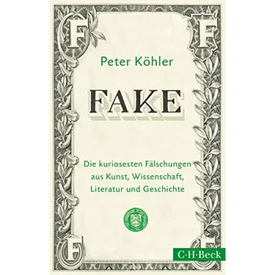 Abbildung von FAKE: Die kuriosesten Fälschungen aus Kunst, Wissenschaft, Literatur und Geschichte