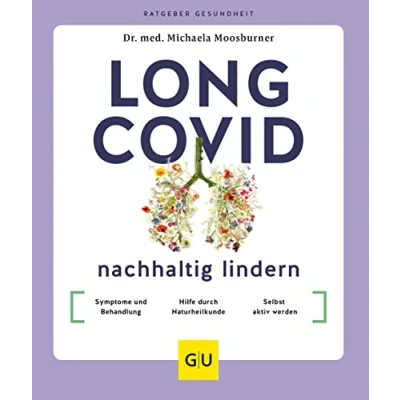 Abbildung von Long Covid nachhaltig lindern: Symptome und Behandlung / Hilfe durch Naturheilkunde Selbst aktiv werden (GU Ratgeber Gesundheit)